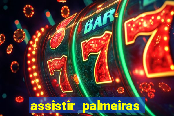 assistir palmeiras x botafogo multicanais